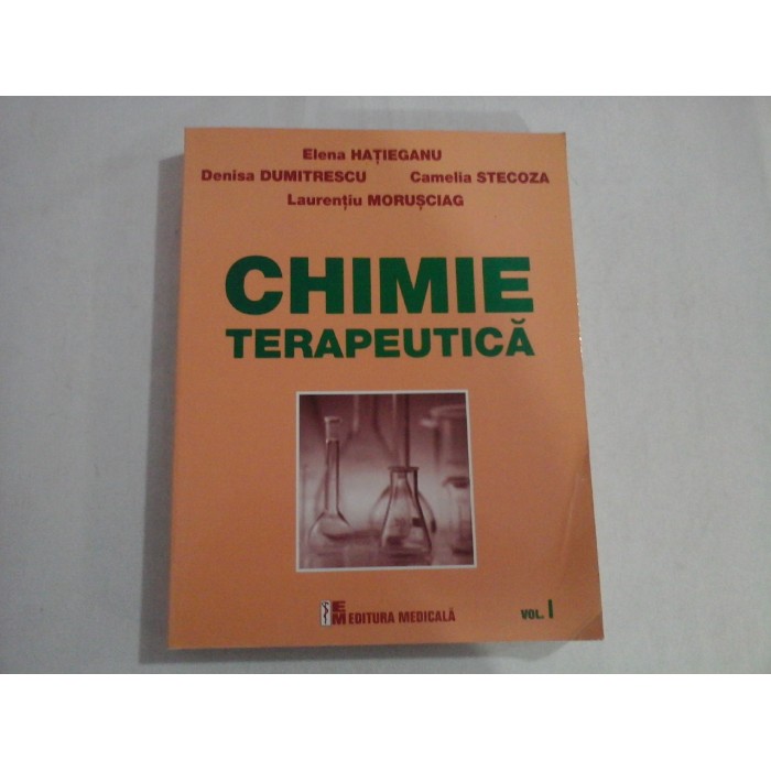 CHIMIE TERAPEUTICA 1 -  ELENA HATIEGANU, DENISA DUMITRESCU, CAMELIA STECOZA, LAURENTIU MORUSCIAG